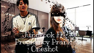 Jungkook FF| Pregnancy Prank| Oneshot