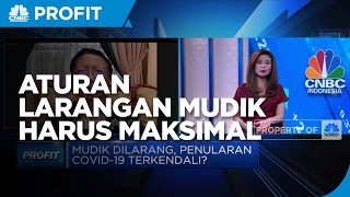 Covid Masih Mengintai, Implementasi Larangan Mudik Harus Maksimal