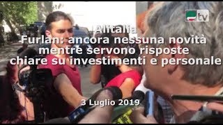 Alitalia. Furlan: ancora nessuna novità mentre servono risposte chiare su investimenti e personale