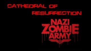 Nazi Zombie Army - Cathedral of Resurrection