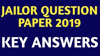 JAILOR QUESTION PAPER - 2019 KEY ANSWERS