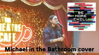 Michael in the Bathroom  - Open Mic @ the Theatre Cafe