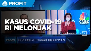 Kasus Covid-19 Melonjak, Beban Fisik & Mental Nakes Semakin Berat