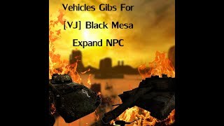Garrys mod в стиме  .Аддон Vehicles Gibs For  [VJ]BLACK MESA Expand NPC