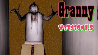Granny Version 1.5 Full Gameplay