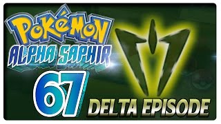 Let's Play POKÉMON ALPHA SAPHIR Part 67: Delta-Episode Start