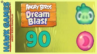 Angry Birds Dream Blast Level 90 - Walkthrough, No Boosters