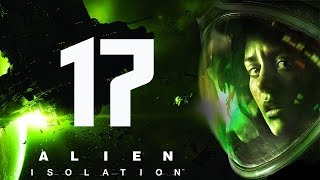 Прохождение Alien Isolation — Часть 17: Почувствуй пламя Чужак
