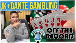 Off The Record: How Joe Met Dante Basco... Degenerate Gamblers!