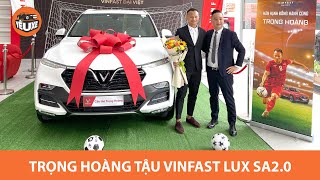 Tuyển thủ quốc gia Trọng Hoàng tậu VinFast Lux SA2.0 - Xe VinFast ngày càng được tin dùng |Yêu Xe|