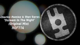 Charles Ramirez & Stan Garac  "Scream In The Night (Original Mix)" HOF114