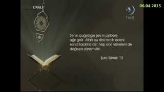06-04-2015 Şura Suresi 13. Ayetinin Meali - Yükselen Sözler – HİLAL TV