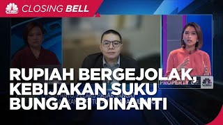 Saham & Rupiah Bergejolak, Kebijakan Suku Bunga BI Dinanti