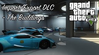 GTA 5 - IMPORT/EXPORT SPENDING SPREE PART 1 - The Buildings