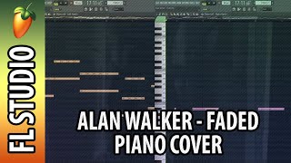 [FL STUDIO] Alan Walker - Faded [Piano Cover]