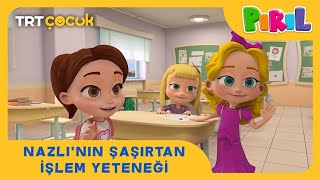 PIRIL | NAZLI'NIN ŞAŞIRTAN İŞLEM YETENEĞİ | TRT ÇOCUK