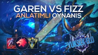 YIRTICI GAREN MİD - OYUNA ETKİ ETMEK HİÇ BU KADAR KOLAY OLMAMIŞTI!! - YÜKSEK ELO GAREN VS FİZZ