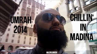 Chillin' in Madina (Umrah Vlog 2014)