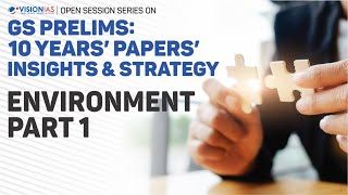 Open Session on GS Prelims : 10 Years' Papers' Insights & Strategy | Environment Part 1