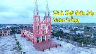 Ấn Tượng Nhà Thờ Đức Mẹ Màu Hồng - Xứ Châu Nhai Tiền Hải Thái Bình