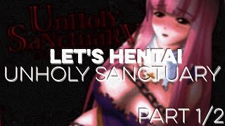 Let's Hentai Unholy Sanctuary | Is this Bloodstained?