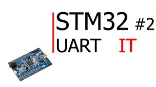 STM32. HAL #2. UART IT - практические примеры использования прерываний