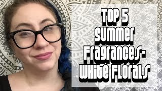 Summer Fragrance Picks :: Top 5 White Florals Perfect for Summertime