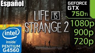 [ES] Life is Strange 2 - GTX 750 ti - G4560 - 1080p - 900p - 720p - Benchmark PC