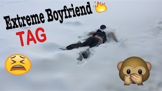 EXTREME BOYFRIEND TAG