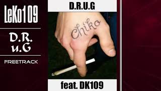 D.R.U.G - LeKo109 feat. DK109 [freetrack] NEW 2019