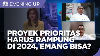 Sederet Tantangan Proyek Raksasa Prioritas Menjelang 2024