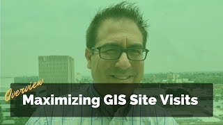 Top Benefits of GIS Site Visits - Ep. 13