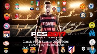 Pro Evolution Soccer 2017 Classic Patch Season 2005 2006 2