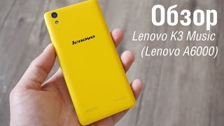 Обзор Lenovo K3 Music Lemon (K30-W) / Lenovo A6000