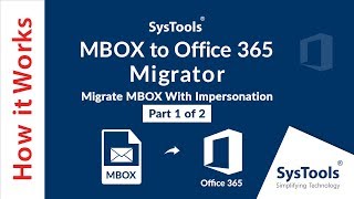SysTools MBOX to Office 365 Migrator - Import MBOX Files to Office 365 Using With Impersonation