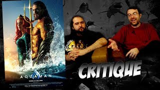 Critique - AQUAMAN - Avec ET sans Spoil (spoilers à partir de 14 min)