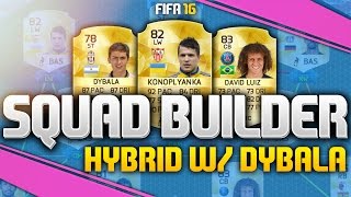 FIFA 16 - AWESOME HYBRID SQUAD! w/ DYBALA & KONOPLYANKA! (FIFA 16 ULTIMATE TEAM)