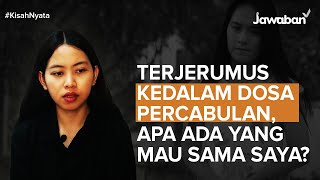 #KisahNyata | Terjerumus Kedalam Dosa Percabulan, Apa Ada Yang Mau Sama Saya? | Grace Harimisa