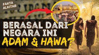 ADAM DAN HAWA BERASAL DARI NEGARA INI? | #faktaalkitab