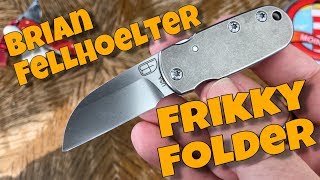 ?Brian Fellhoelter Frikky Folder‼️Kapselheber mit Klinge?