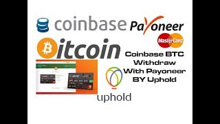 Coinbase BTC Withdraw With Payoneer BY Uphold