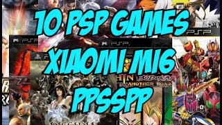 10 PSP Games on Xiaomi Mi6 PPSSPP 1.4.2 Snapdragon 835/Adreno 540/2017