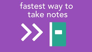 fastest way to take notes