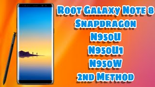 How to Root Galaxy Note 8 Snapdragon USA Variant [N950U/ N950U1/ N950W] 2nd Method