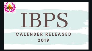 IBPS Calendar Released||2019 Exam dates||