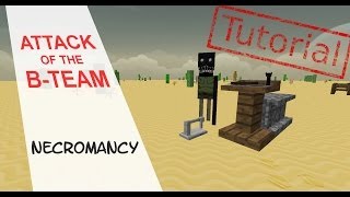 Attack of the B Team Tutorial - Necromancy