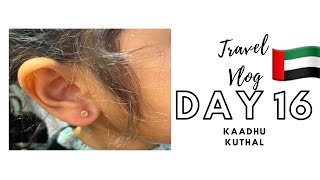 Day 16 | Sophia’s Kaadhu kuthal |Parents left to Kerala | Abu Dhabi Travel Vlog | V.82