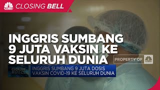 Inggris Sumbang 9 Juta Dosis Vaksin Covid-19 Ke Seluruh Dunia, Termasuk RI