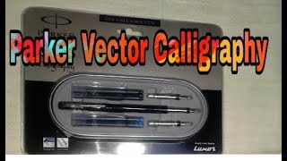 (Unboxing) Parker Vector Standard
Calligraphy CT Fountain pen ????