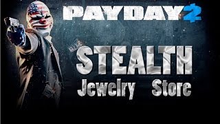 PAYDAY2 - Как ограбить ювелирный магазин по стелсу